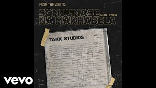 Somjumase Na Makhabela - Lushaye Lugudlindlu (Official Audio)