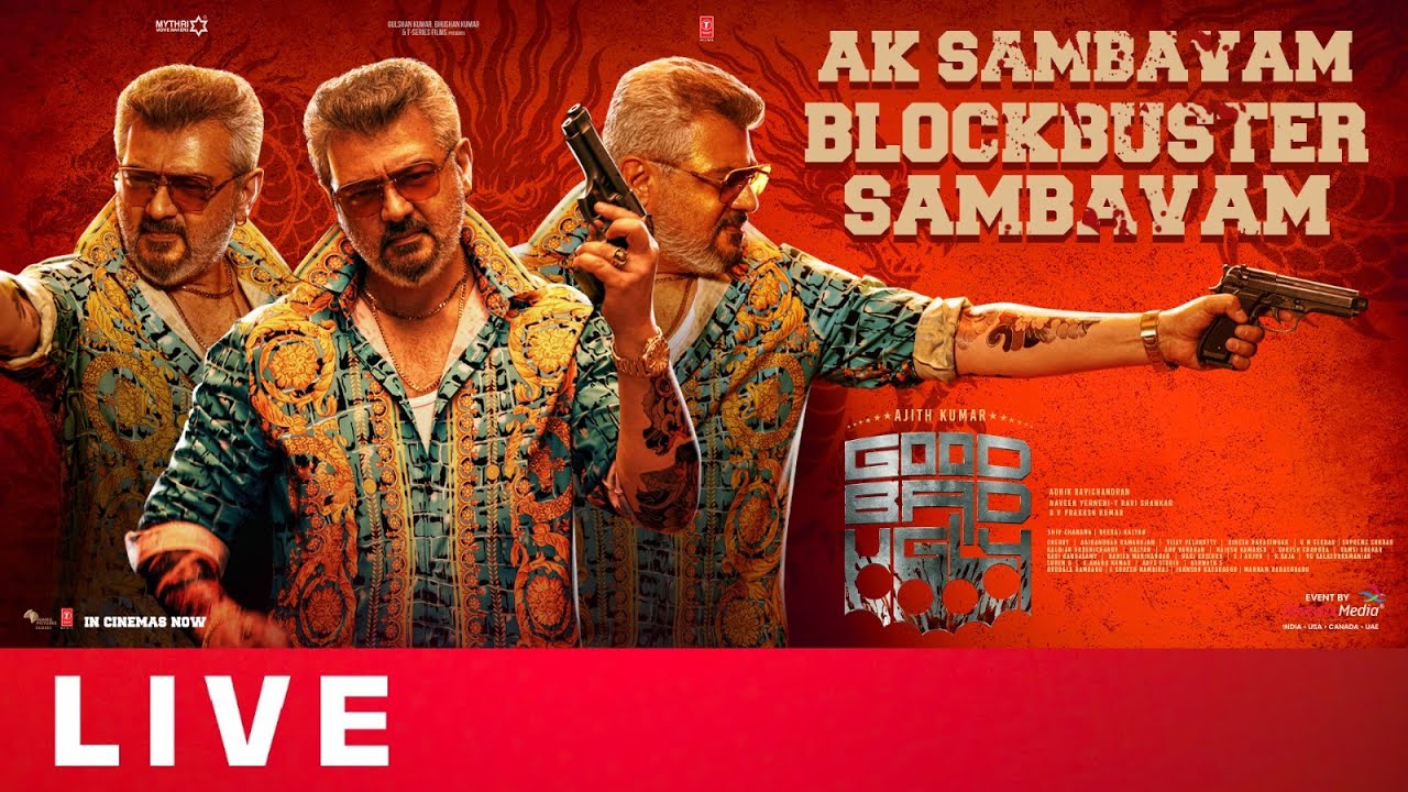 Good Bad Ugly AK SAMBAVAM BLOCKBUSTER SAMBAVAM Live | Ajith Kumar | Trisha | Adhik Ravichandran