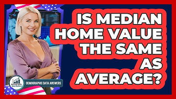 Is Median Home Value The Same As Average?