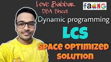 Longest Common Subsequence | Space Optimised | Dp | Love Babbar DSA Sheet | Amazon 🔥 | GFG | DP