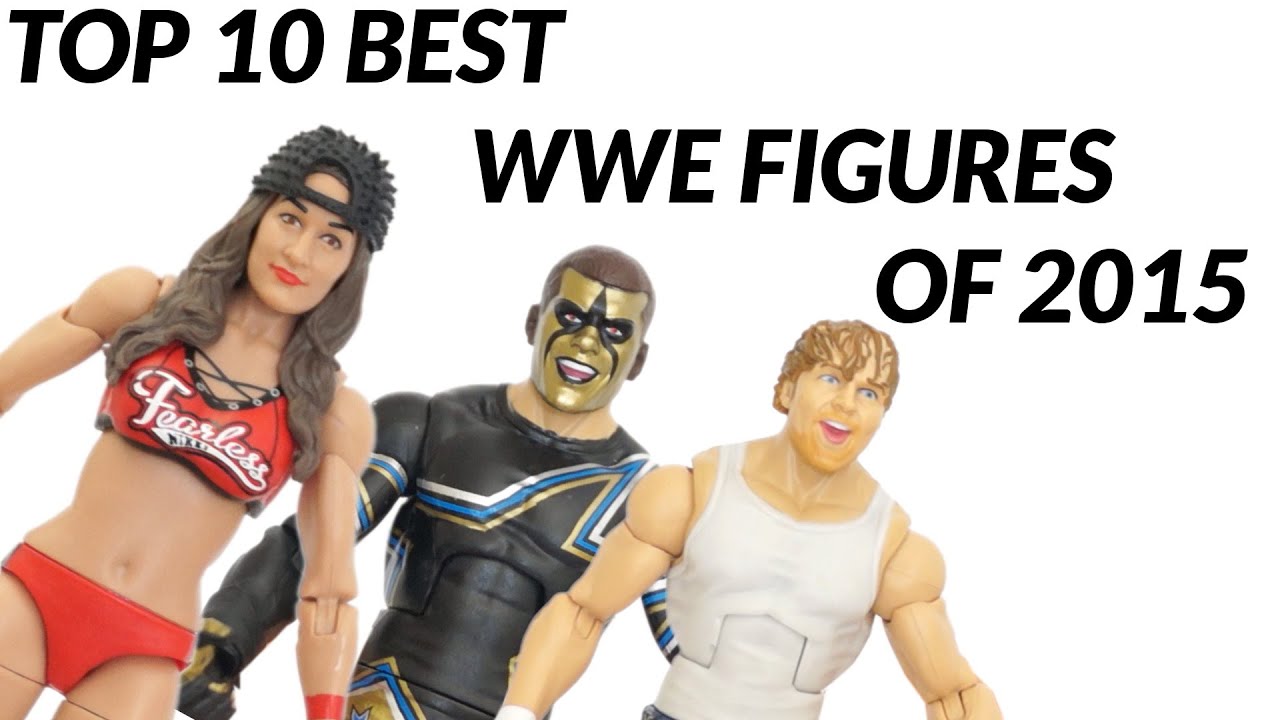 Top 10 Best WWE Figures of 2015!! - YouTube
