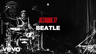 Video thumbnail of "Attaque 77 - Beatle (Sesiones Pandémicas)"