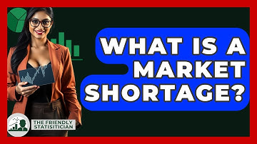 What Is A Market Shortage? - The Friendly Statistician