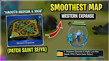 Latest! SMOOTH MAP In Western Expanse - Fix Lag & Fps Drop Improve Gaming [ Patch Saint Seiya ] MLBB