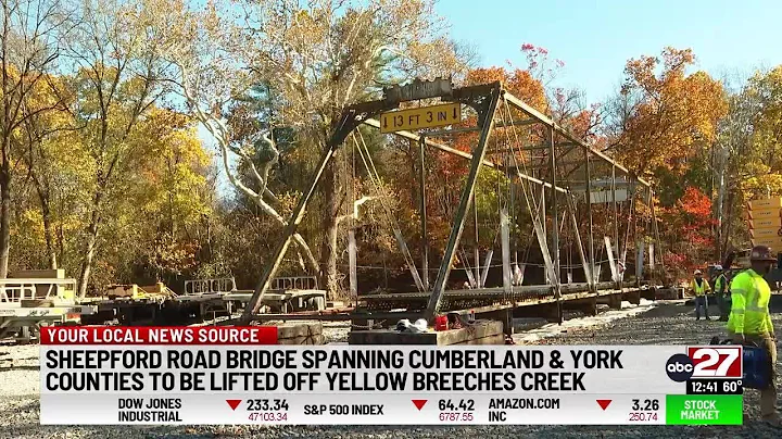 Sheepford Road Bridge spanning Cumberland and York counites to be lifted off Yellow Breeches Creek