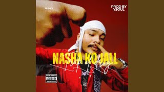 Nasha Ko Jall