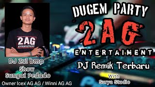 2AG Entertainment Live Sungai Pedado ll Full DJ ll Dj Zul Bmp