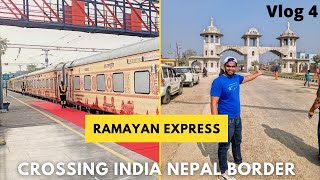 RAMAYAN EXPRESS TRAIN crossing INDIA NEPAL BORDER