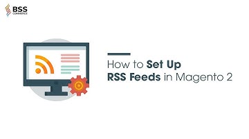 Streaming news from your Magento 2 site: turn the RSS Feeds on!