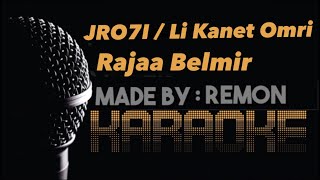 JRO7I / Li Kanet Omri - KARAOKE!( INSTRU BY REMON) | جروحي / لي كانت عمري - كاريوكي - رجاء بلمير