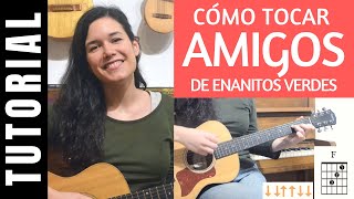 cómo tocar AMIGOS de ENANITOS VERDES en guitarra tutorial completo