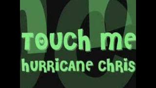 touch me-hurricane chris