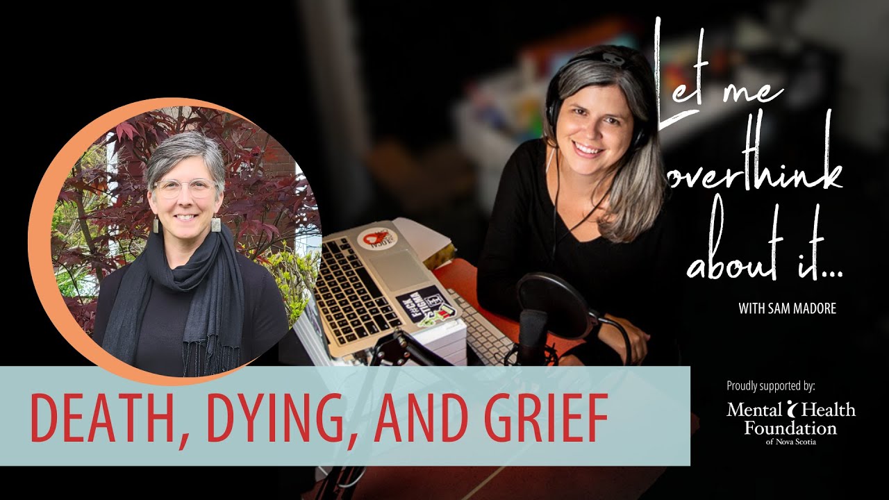 Death, Dying, and Grief with Stacey Harrison on the Let Me Overthink About It podcast by Sam Madore