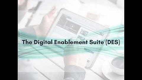 Digital Enablement Suite (DES)
