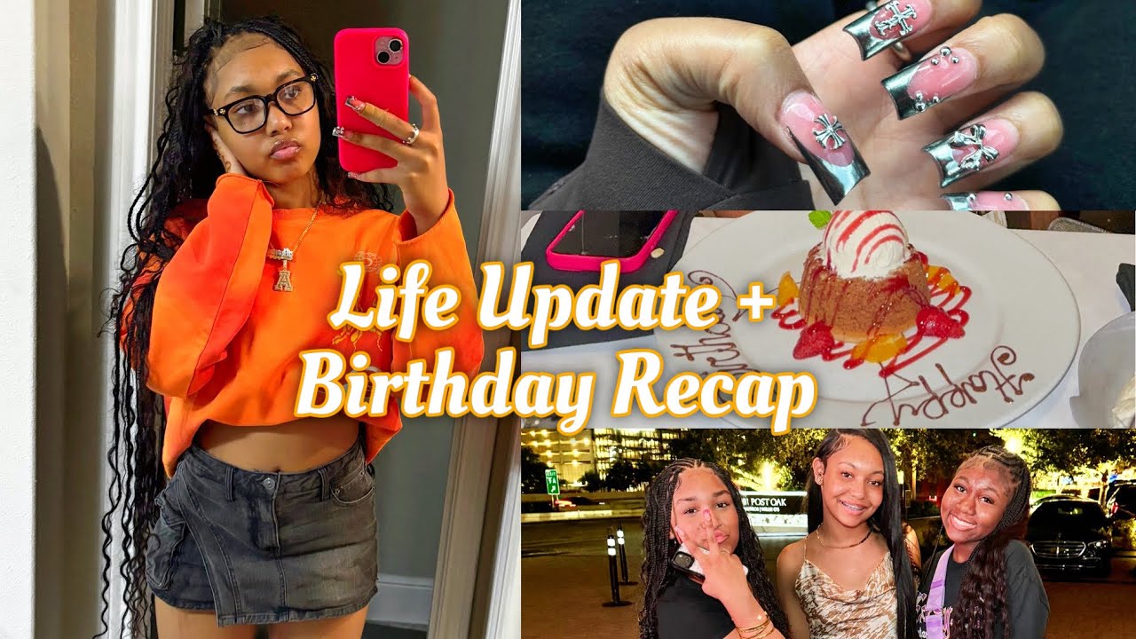 LIFE UPDATE + BIRTHDAY RECAP 💕 NO MORE BRACES 😁