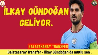 Galatasaray Transfer Ilkay Gündoğan Galatasaray Ündoğan