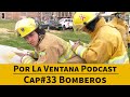 Por la ventana podcast  33 bomberos