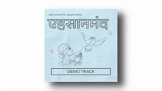 Ehsaanmand New Hindi Christian Worship Song 2026 Alan Vincent Jaiwant Kartik Original Demo