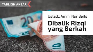 Di Balik Rizki yang Berkah - Ustadz Ammi Nur Baits