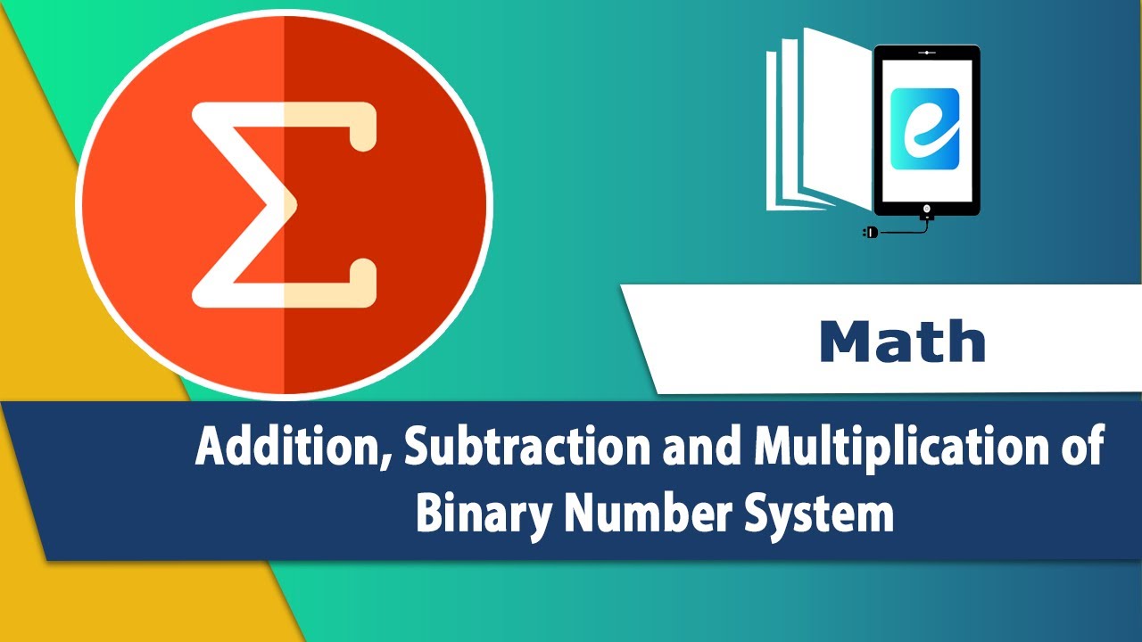 Addition, Subtraction and Multiplication of Binary Number System ...