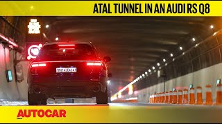 Experiencing the Atal Tunnel in an Audi RS Q8 | Feature | Autocar India