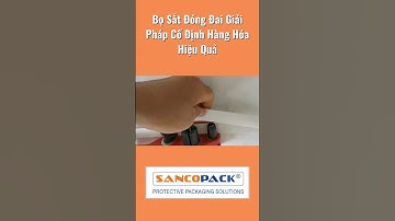 Bọ Sắt Đóng Đai Giải Pháp Cố Định Hàng Hóa Hiệu Quả