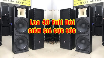 Loa Full Đôi 40 Siêu Hay - Giá Siêu Rẻ - RUBY Prosound