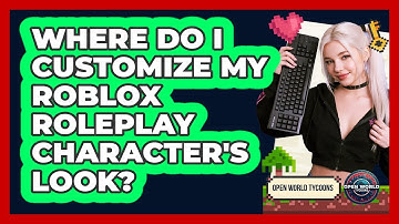 Where Do I Customize My Roblox Roleplay Character
