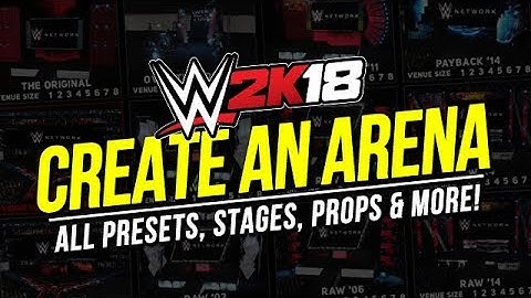 WWE 2K18: Create An Arena (All Options, Presets, Stage Designs, Props & More)