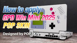How to apply GPD Win Mini 2025 POP SKIN