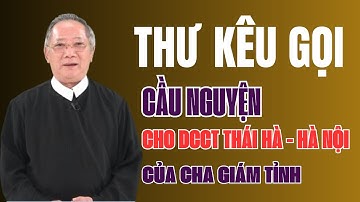 THƯ CỦA CHA GIÁM TỈNH DCCT ĐAMINH NGUYỄN ĐỨC THÔNG I KÊU GỌI CẦU NGUYỆN CHO NHÀ THÁI HÀ.