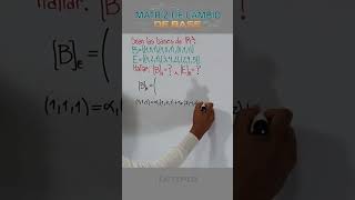 Matriz de Cambio de Base (Parte 1/4)