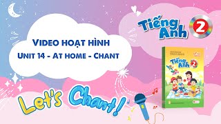 VIDEO HOẠT HÌNH LỚP 2 - Unit 14 - At home - Chant