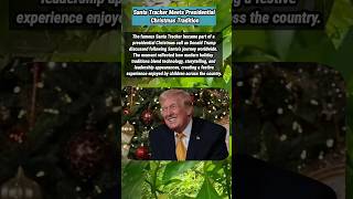 Santa Tracker Meets Presidential Christmas Tradition