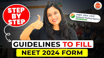 Guidelines to Fill NEET 2024 Form | Step by Step Application Process