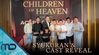 Children of Heaven - Syukuran & Cast Reveal