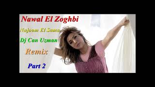 Nawal El Zoghbi Nujoom El Sama Dj Can Uzman Remix Part 2