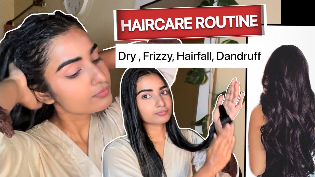 HairCare Routine To Minimise Hairfall Frizzy Hair and Dandruff