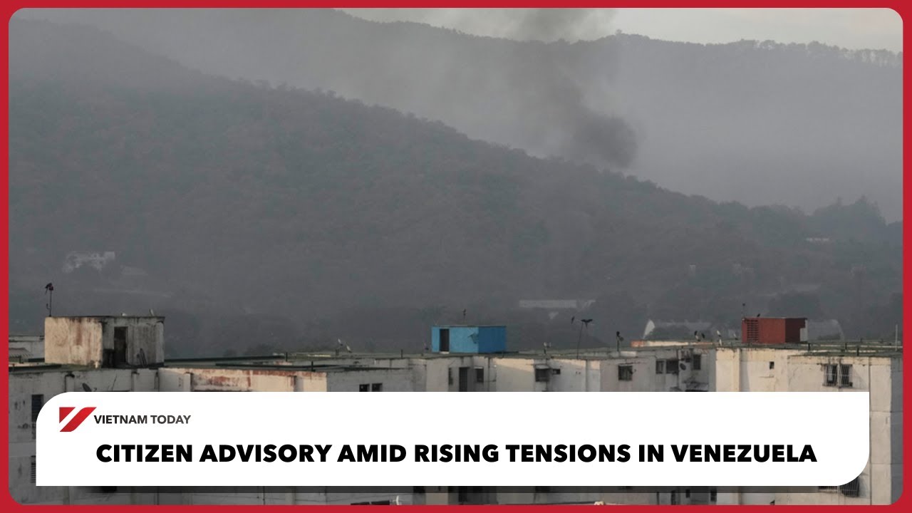 Информационное сообщение для граждан на фоне растущей напряженности в Венесуэле | Vietnam Today