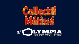 PARTENAIRE PARTICULIER & C'EST LA VIE - COLLECTIF MÉTISSÉ EN CONCERT À L'OLYMPIA