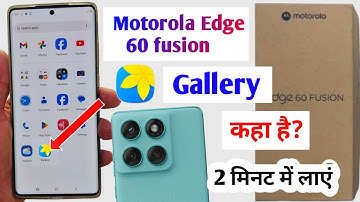 Motorola edge 60 fusion me galary app kaha hai | Motorola edge 60 fusion gallery not showing