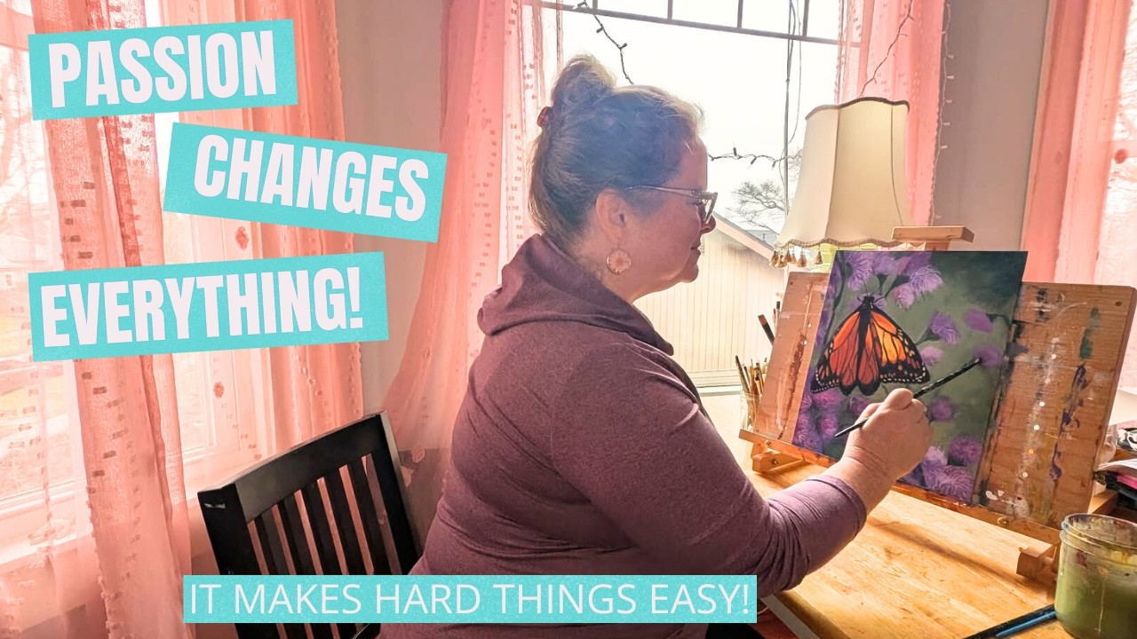 If You’re Not Passionate, Why Are You Doing It? (Butterfly Painting)