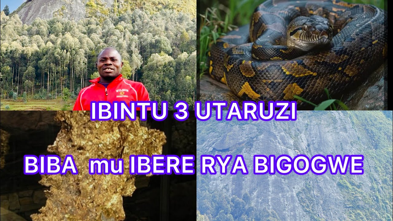 IBINTU 3 BITANGAJE  UTARUZI  4K (IBERE RYABIGOGWE   - BIGOGWE BREAST ROCK 