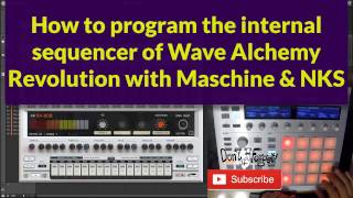Program the internal sequencer of Wave Alchemy Revolution with Maschine and NKS