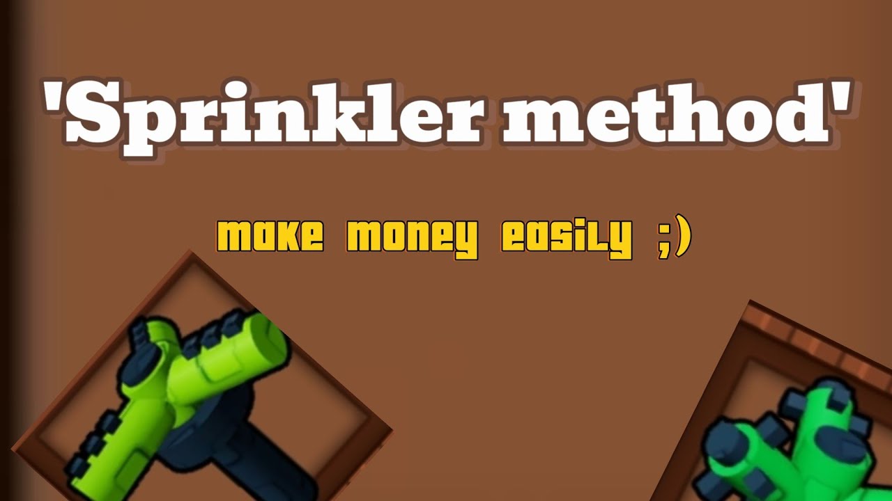 Sprinkler Method Ingame (100% working ) (not patched!!!)