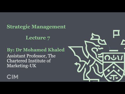Strategic Management - Lecture 7 By Dr Mohamed Khaled-CIM Egypt