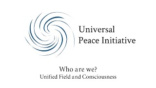 Who Are We - Unified Field and Consciousness