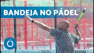 Como fazer uma BANDEJA no PÁDEL 🎾💥 (Aulas de Pádel)