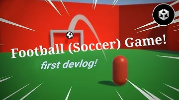 Making A Football Game In Unity! | Untitled Football Game Devlog #1