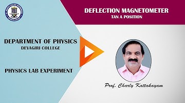 12. DEFLECTION MAGNETOMETER :TAN A POSITION -  MOMENT OF A MAGNET | Prof. Charly Kattakayam